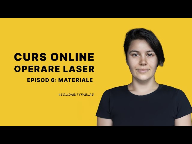 Curs Operare Laser  - Episod 6: Materiale pe care le putem folosi cu laserul  - Solidarity FabLab