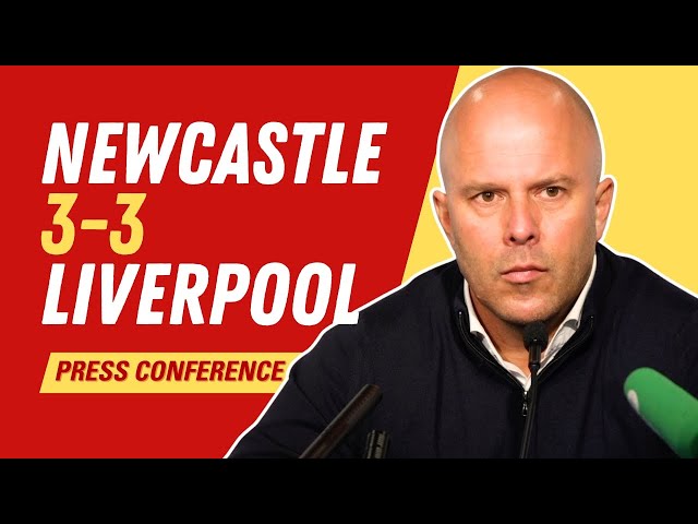 Newcastle 3-3 Liverpool | Arne Slot Press Conference