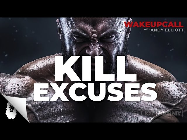 ANDY'S MORNING MOTIVATION #1 // Kill Excuses // Andy Elliott