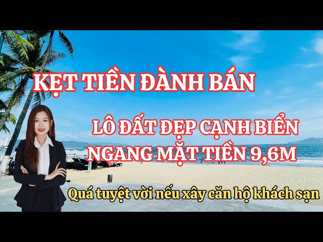 Kẹt tiền đành bán| Lô đất đẹp cạnh biển Nha Trang| Ngang mặt tiền 9,6m| Phù hợp xây căn hộ khách sạn