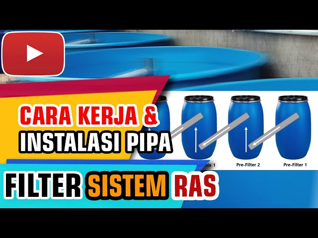 Filter Sistem RAS Ikan Nila & Persiapan jalur pipa filter sistem RAS