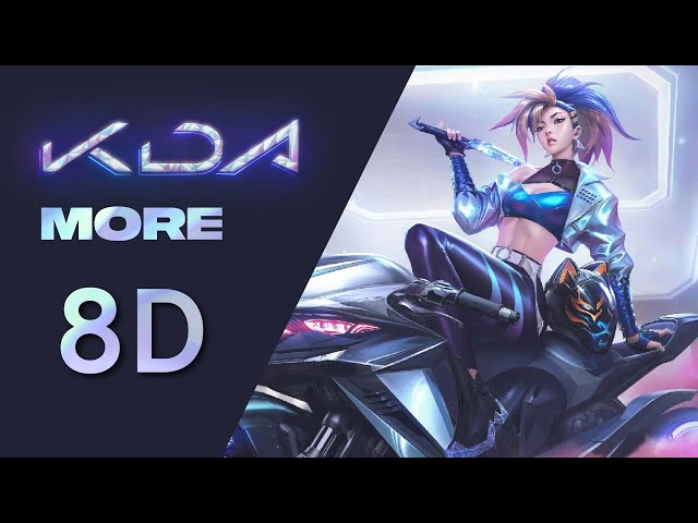 K/DA - MORE [8D AUDIO] 🎧