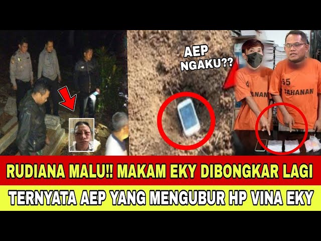 RUDIANA MALU!! MAKAM EKY DIBONGKAR LAGI, TERNYATA AEP YANG MENGUBUR HP VINA EKY??