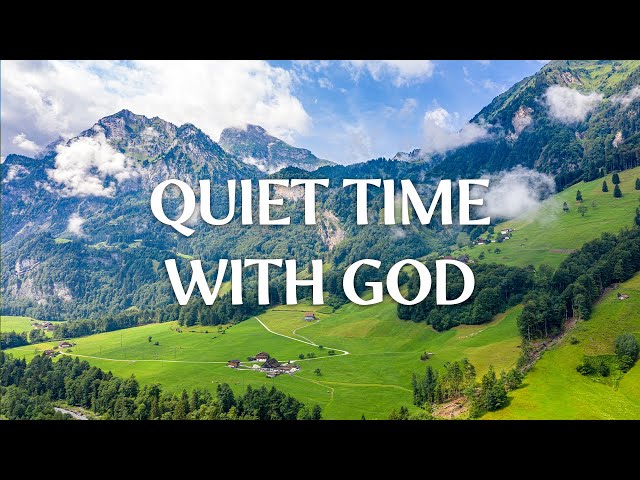 QUIET TIME WITH GOD | Instrumental Worship & Scriptures with Nature | Christian Harmonies