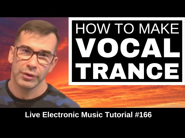 How to make Vocal Trance [-_-] | Live Electronic Music Tutorial 166