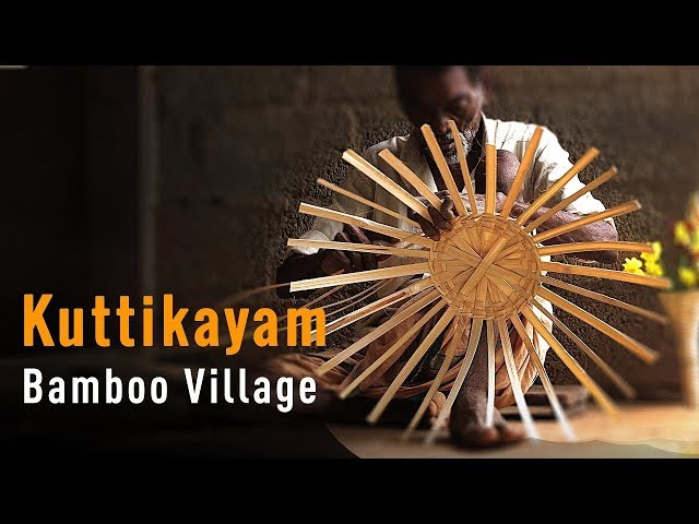 Kuttikayam: A Village that Fashions Handicrafts with Bamboo | Kerala Handicraft Village