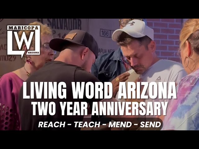 Living Word Arizona Two Year Anniversary