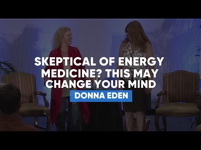 Skeptical Of Energy Medicine? This May Change Your Mind | Donna Eden