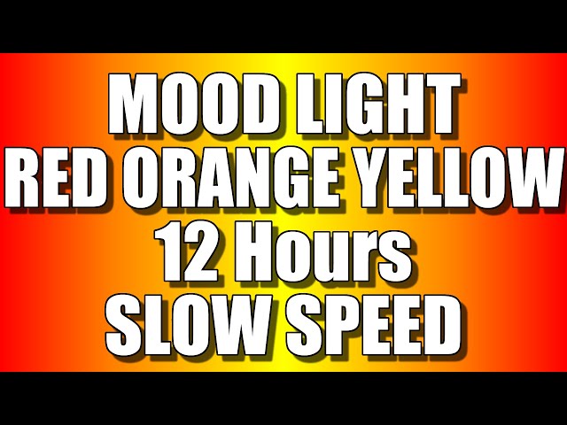 COLOR CHANGING MOOD LIGHT - RED, ORANGE & YELLOW colours (12 Hours – SLOW SPEED) Relaxing LED screen