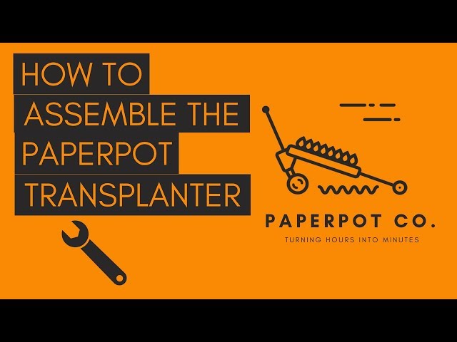 How to Assemble the Paperpot Transplanter