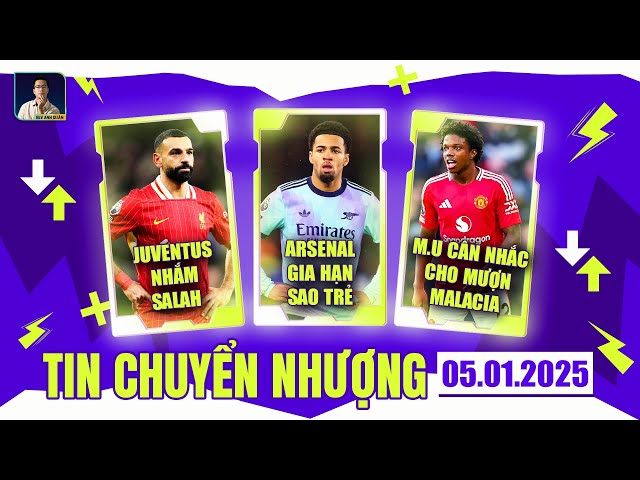 TIN CHUYỂN NHƯỢNG 5/1: JUVENTUS NHẮM SALAH, ARSENAL GIA HẠN SAO TRẺ, M.U CÂN NHẮC CHO MƯỢN MALACIA