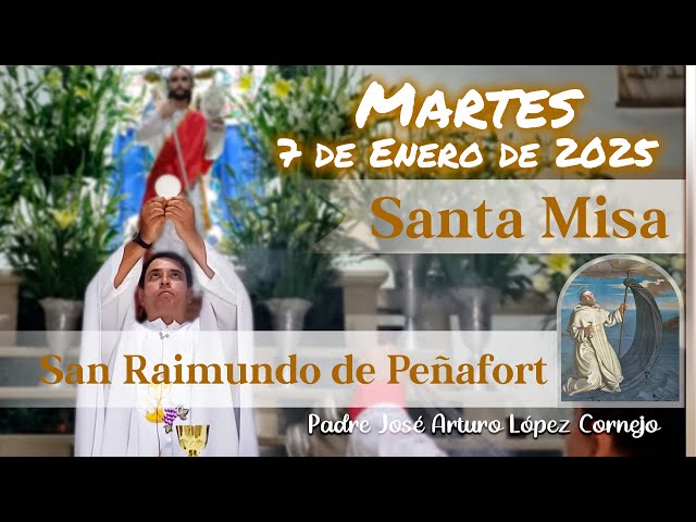 ✅ MISA DE HOY martes 7 de Enero 2025 - Padre Arturo Cornejo