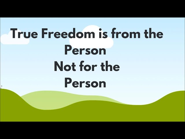 TRUE FREEDOM IS FROM THE PERSON AND NOT FOR THE PERSON/ by MADHU