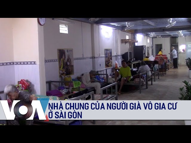 Nhà chung của người già vô gia cư ở Sài Gòn | VOA Tiếng Việt