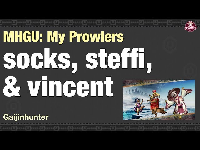 MHGU: socks, steffi, and vincent