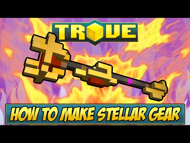 HOW TO GET STELLAR GEAR ✪ Trove Equipment Forging Tutorial & Guide