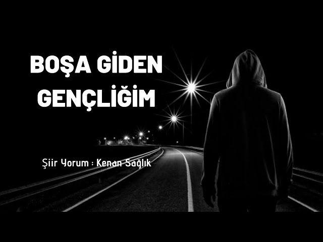 BOŞA GİDEN GENÇLİĞİM | ŞİİR