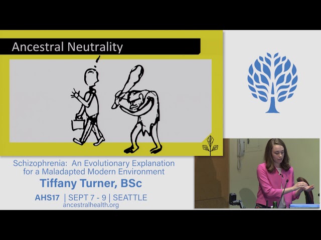 AHS17 Schizophrenia: An Evolutionary Explanation for a Maladapted Environment - Tiffany Turner