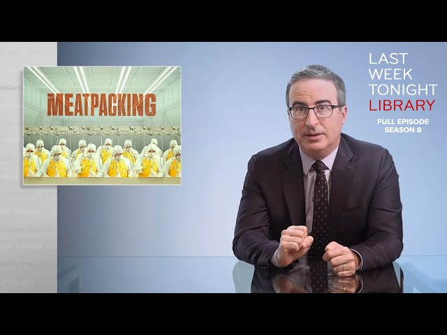 S8 E2: Meatpacking & Texas Blackout: Last Week Tonight with John Oliver