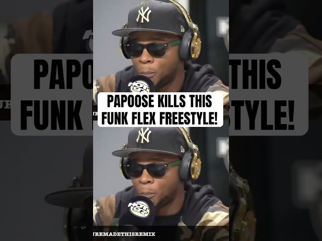 PAPOOSE Goes CRAZY on FUNK FLEX (REMIX)