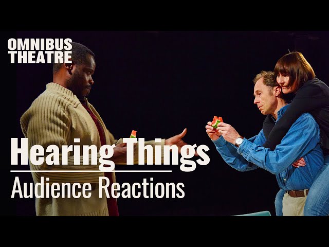 HEARING THINGS: Heartfelt Audience Reactions