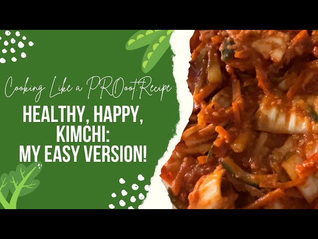 HEALTHY, HAPPY, KIMCHI: MY EASY VERSION!