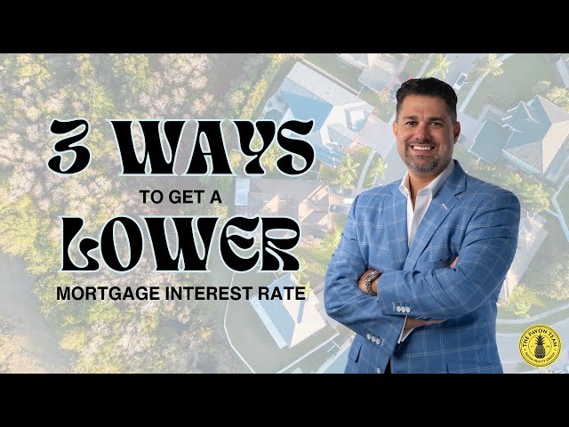 3 Ways to Get a LOWER Mortgage Interest Rate