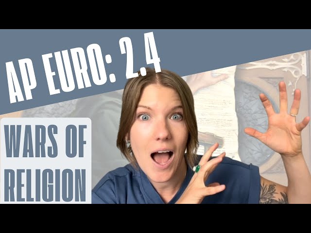 AP Euro 2.4: Wars of Religion