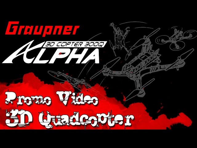 Graupner Alpha 300Q Promo Video - 3D Quadcopter