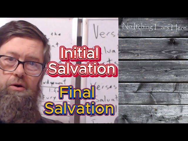 Salvation:  Initial and Final Salvation (Faith Alone vs Faith and Works - Clip 1)