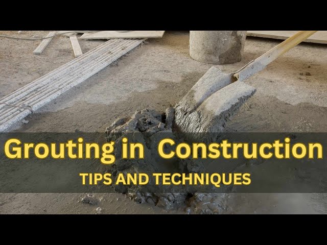 Grouting in Building Construction: Tips & Techniques