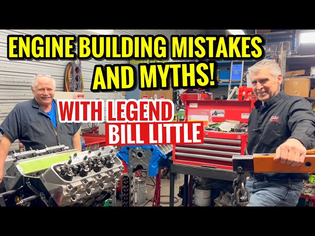 The BIGGEST MISTAKES building an Engine - With Legend Bill Little - How to make Horsepower!