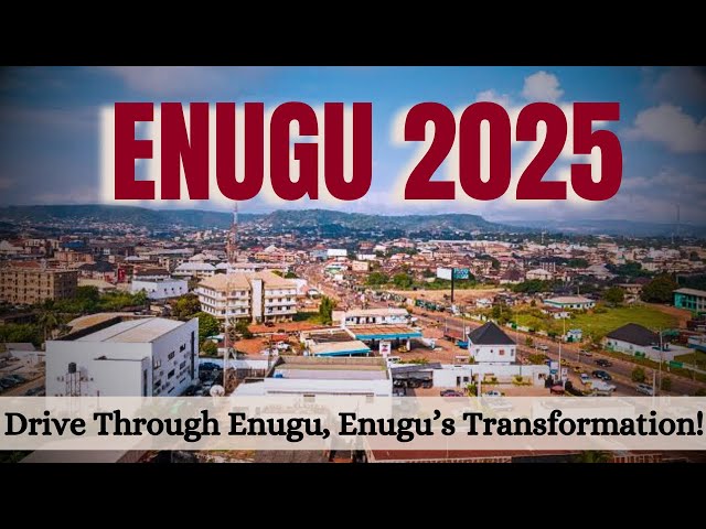 Exploring Enugu in 2025: See Why 2025 is the Year to Invest in Enugu | See the Transformation!