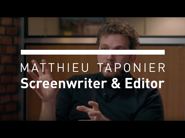 Matthieu Taponier, Screenwriter & Editor [INTERVIEW]