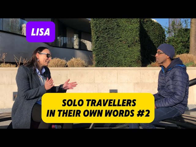 Solo Travellers In Their Own Words (Episode #2) - Lisa