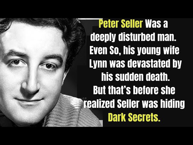 Comedian Peter Sellers Hid Disturbing Secrets