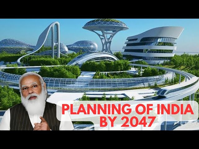 क्या सच में 2047 तक विकसित हो जाएगा भारत ? How will India develop by 2047? #infrastructure