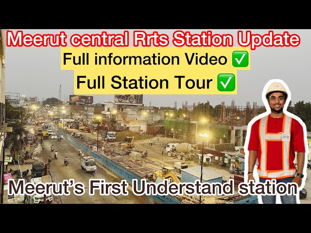 Meerut Central Rrts Underground Station Update | Delhi Meerut Rrts | Meerut Metro | Namo Bharat rail