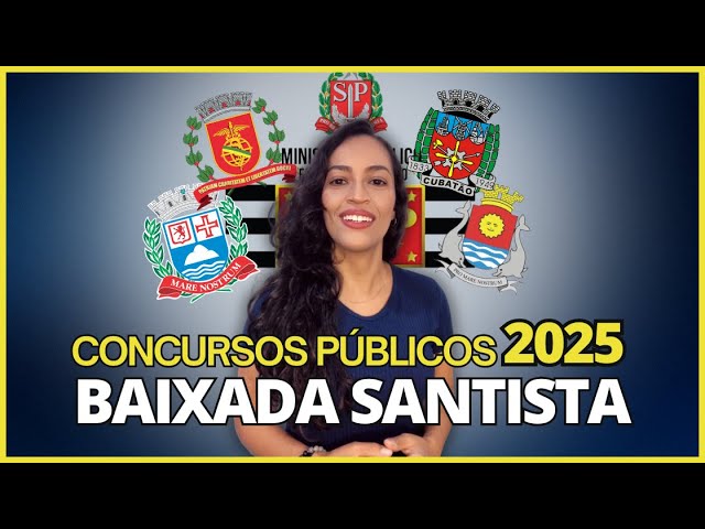 CONCURSOS PREVISTOS 2025 BAIXADA SANTISTA | Melhores Oportunidades Concursos 2025