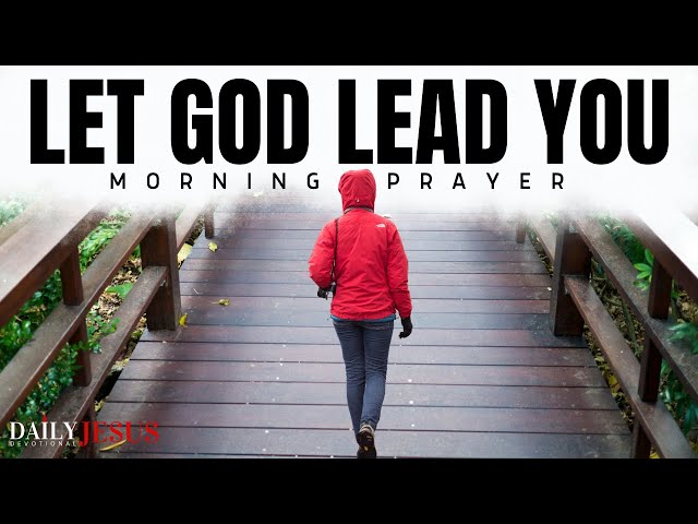 Trust God To Order Your Steps (Morning Devotional And Prayer)