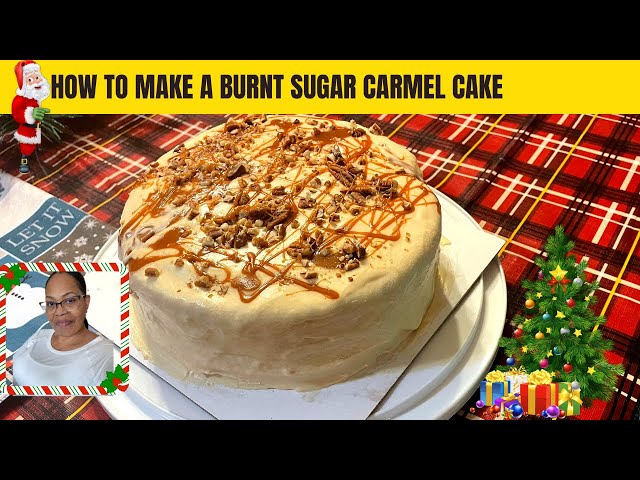 How To Make A Burnt Sugar Caramel Cake