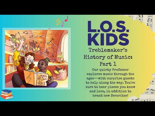 L.O.S. KIDS “Treblemaker’s History of Music” - Discovery Guide