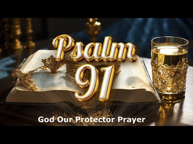 PSALM 91 God Our Protector ( Powerful Prayer In The Bible