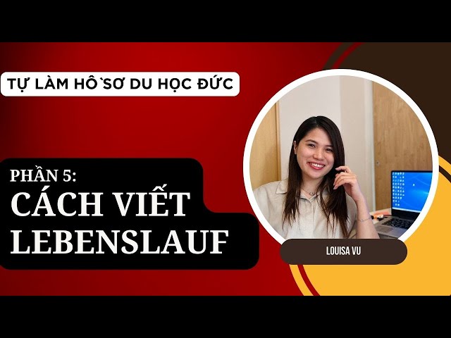 Cách viết CV (Lebenslauf) chuyên nghiệp: Nội dung, hình thức và những điều cần lưu ý