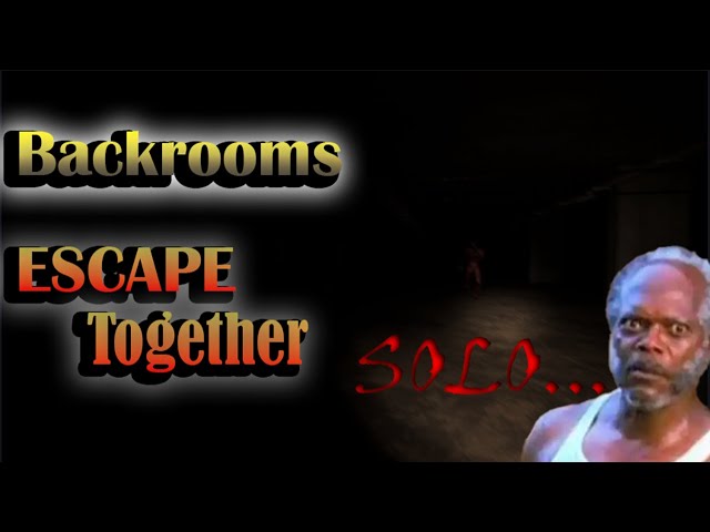 BACKROOMS: ESCAPE TOGETHER SOLO...