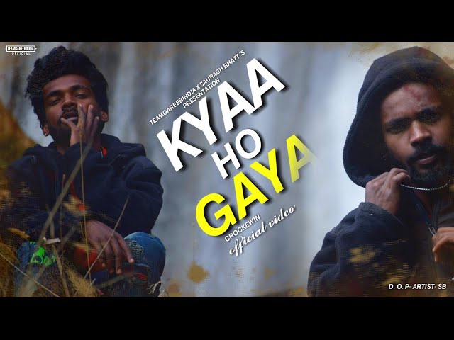 CROCKEWIN- KYAA HO GAYA (OFFICIAL VIDEO) Prod. By-- EXB