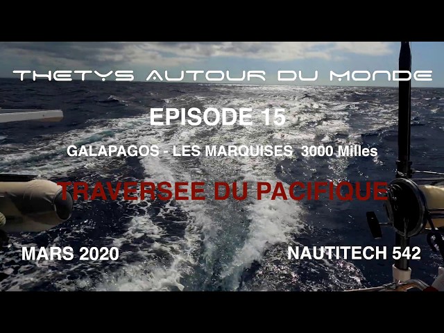 THETYS Autour du Monde - Episode 15 - Traversée du Pacifique - Nautitech 542