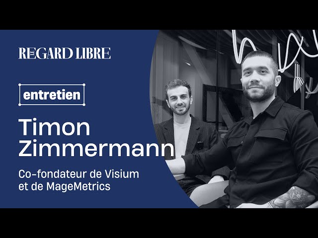 L'esprit entrepreneurial, avec Timon Zimmermann, co-fondateur de Visium et MageMetrics