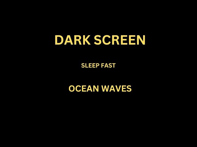 Ocean Waves Sounds for Sleeping Dark Screen  -  Relaxing Vibes