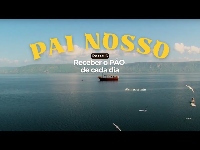 Receber o PÃO de cada dia - Pai Nosso (6)